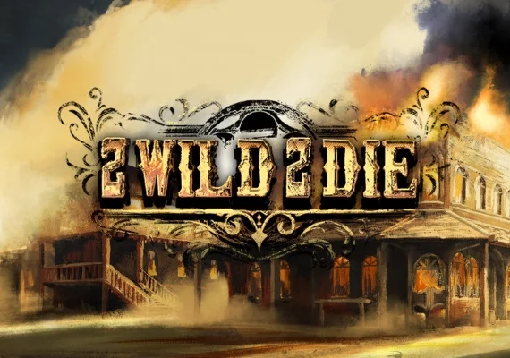 2 Wild 2 Die