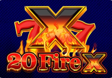 20 Fire X
