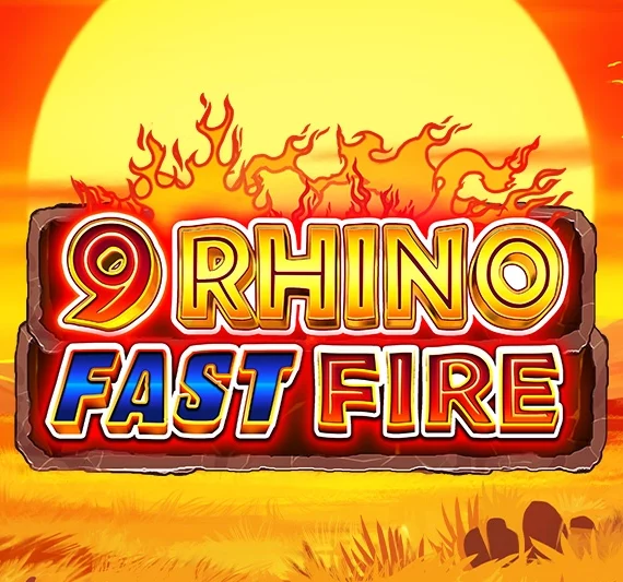 9 Rhino Fast Fire