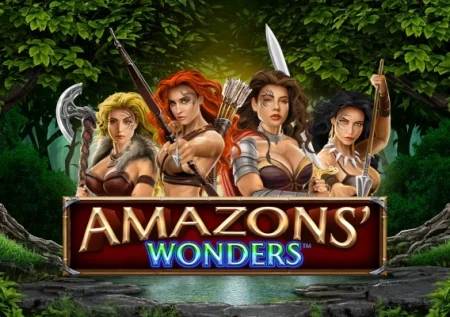 Amazons’ Wonders
