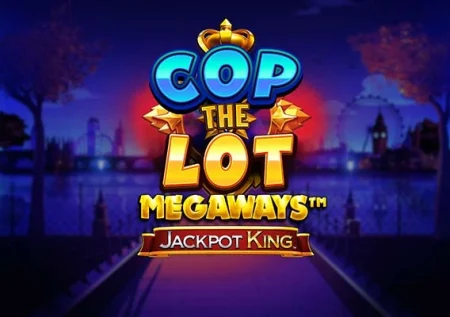 Cop The Lot Megaways Jackpot King