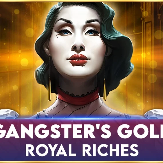 Gangster’s Gold – Royal Riches
