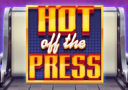 Hot off the Press