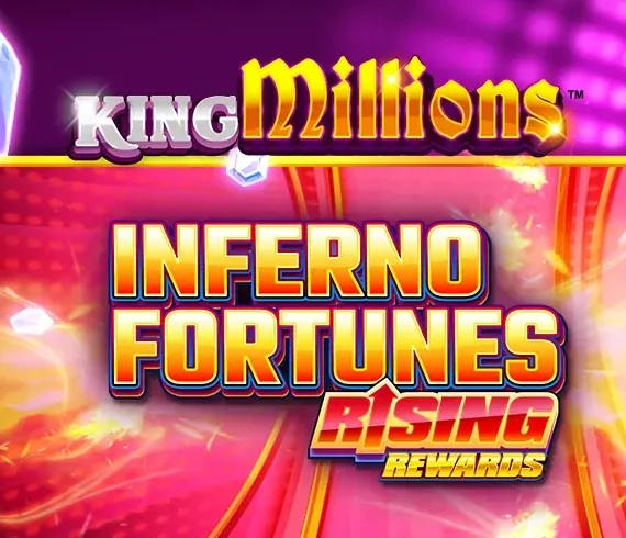 Inferno Fortunes Rising Rewards King Millions
