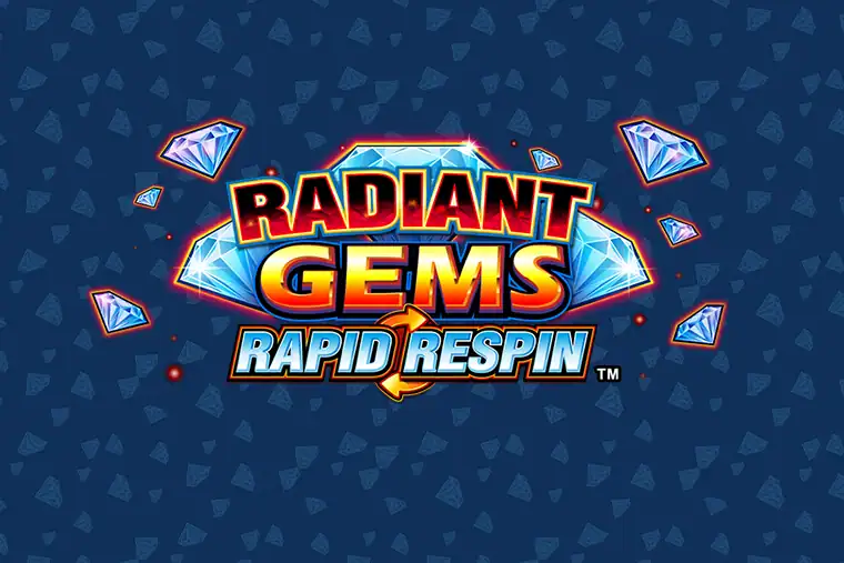 Radiant Gems Rapid Respin