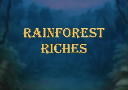 Rainforest Riches