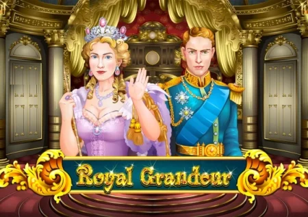 Royal Grandeur