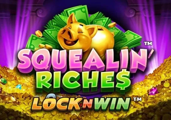 Squealin’ Riches